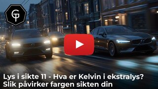 Lys i sikte 11 - Hva er Kelvin (K) i ekstralys? Slik påvirker fargetemperaturen sikten din