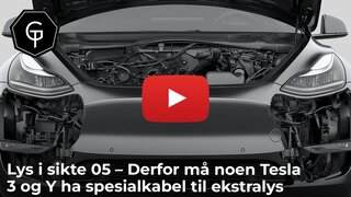 Lys i sikte 05 – Derfor må noen Tesla 3 og Y ha spesialkabel til ekstralys