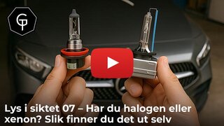 Lys i siktet 07 – Har du halogen eller xenon? Slik finner du det ut selv